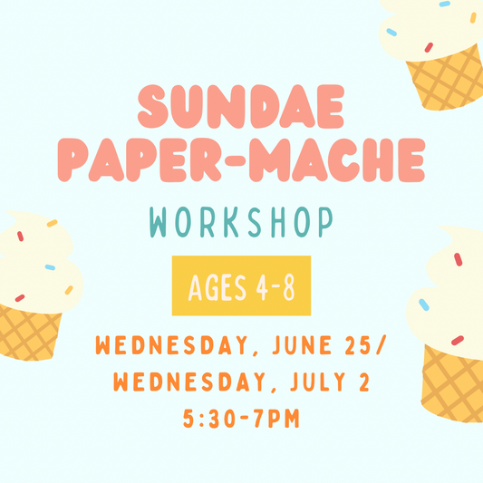 Paper Mâché Sundae 2-DAY Workshop (Ages 4-8) Wed June 25th & Wed July 2nd 5:30-7pm