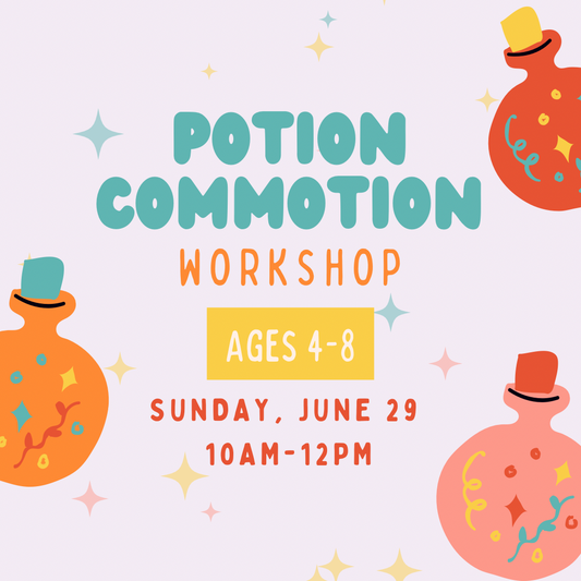 Potion Commotion Workshop (Ages 4-8) Sunday June 29th 10am-12pm
