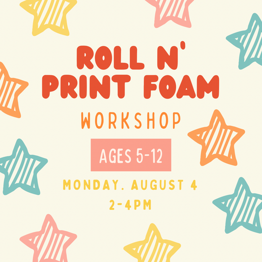 Roll 'n' Print Foam Workshop (Ages 5-12) Monday, August 4th 2-4pm