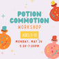 Potion Commotion Workshop (Ages 5-10) May 26