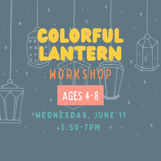 Colourful Lantern Workshop (Ages 4-8) Wed June 11th 5:30-7pm