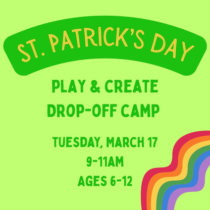St.Patrick's Play & Create Drop Off Camp - TUES MARCH 17 9-11am (Ages 6-12)